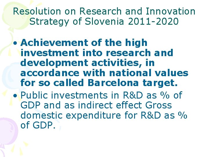 Resolution on Research and Innovation Strategy of Slovenia 2011 -2020 • Achievement of the