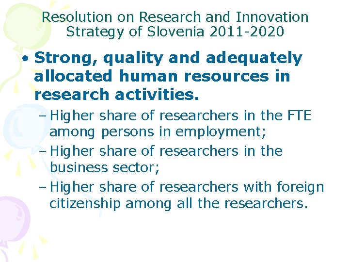 Resolution on Research and Innovation Strategy of Slovenia 2011 -2020 • Strong, quality and