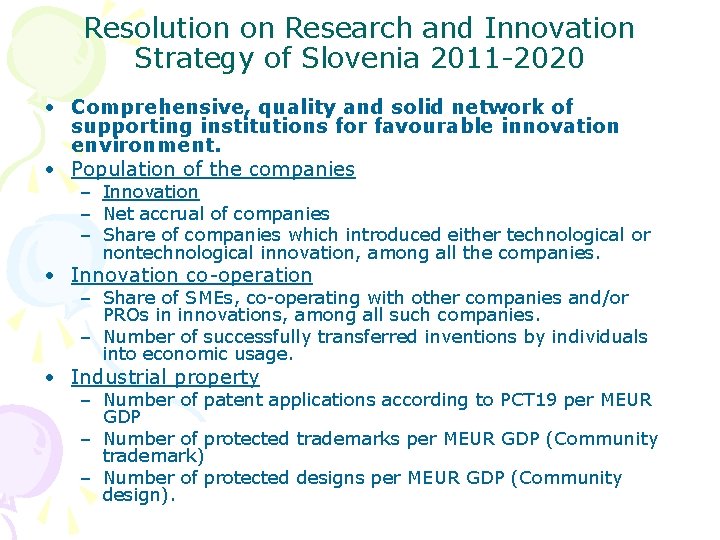 Resolution on Research and Innovation Strategy of Slovenia 2011 -2020 • Comprehensive, quality and