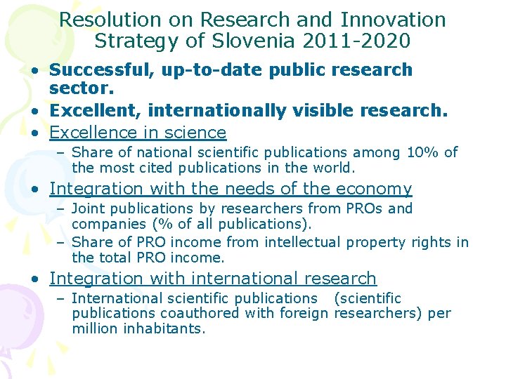 Resolution on Research and Innovation Strategy of Slovenia 2011 -2020 • Successful, up-to-date public