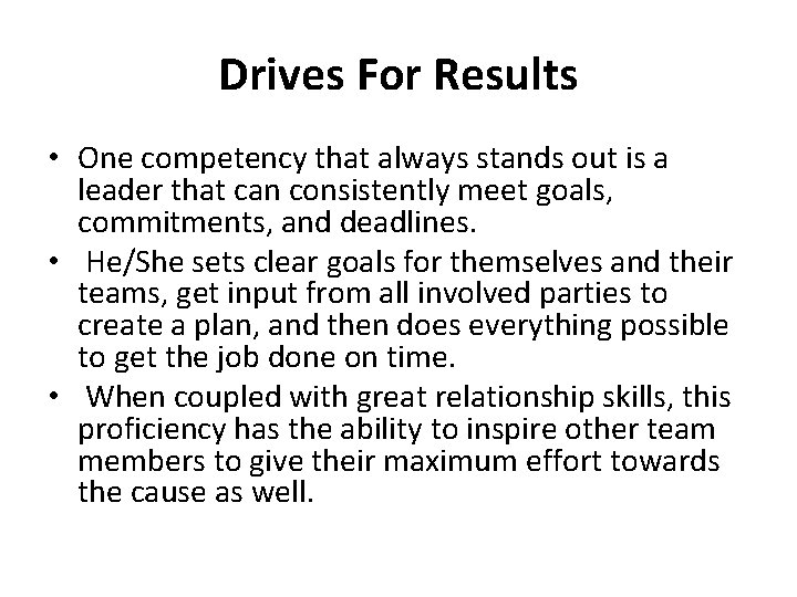 Drives For Results • One competency that always stands out is a leader that