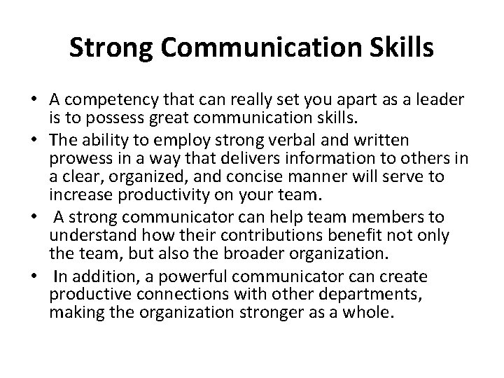 Strong Communication Skills • A competency that can really set you apart as a