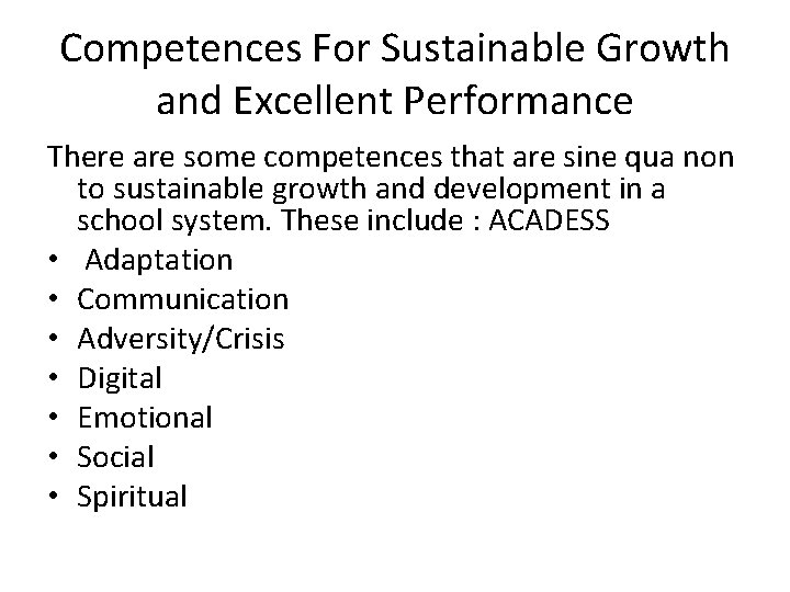 Competences For Sustainable Growth and Excellent Performance There are some competences that are sine