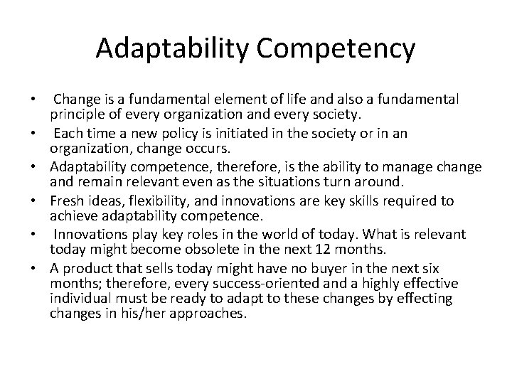 Adaptability Competency • • • Change is a fundamental element of life and also