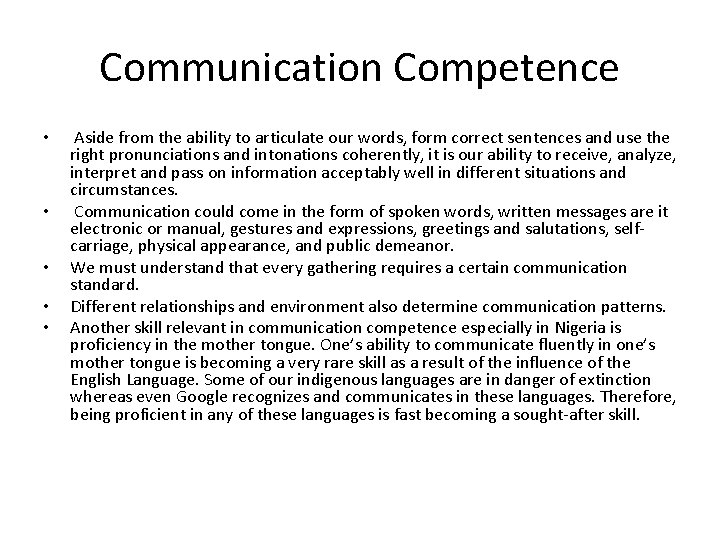 Communication Competence • • • Aside from the ability to articulate our words, form