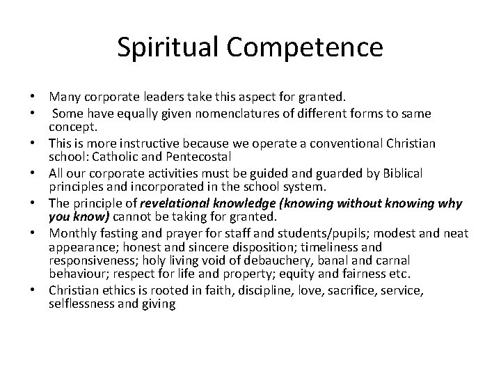 Spiritual Competence • Many corporate leaders take this aspect for granted. • Some have