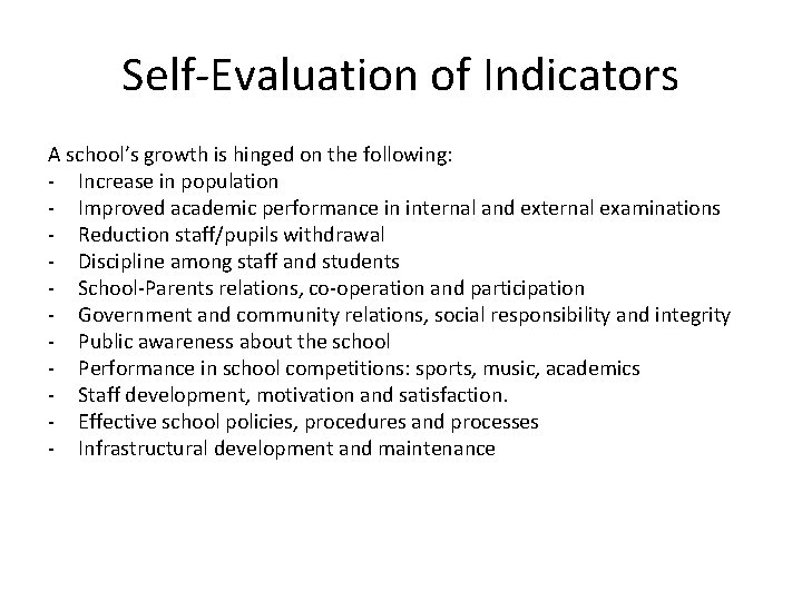 Self-Evaluation of Indicators A school’s growth is hinged on the following: - Increase in