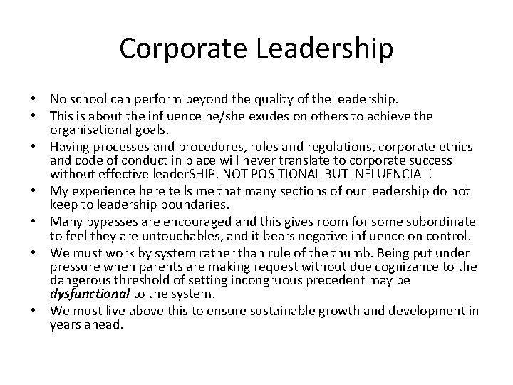 Corporate Leadership • No school can perform beyond the quality of the leadership. •