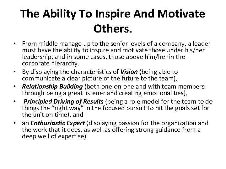 The Ability To Inspire And Motivate Others. • From middle manage up to the