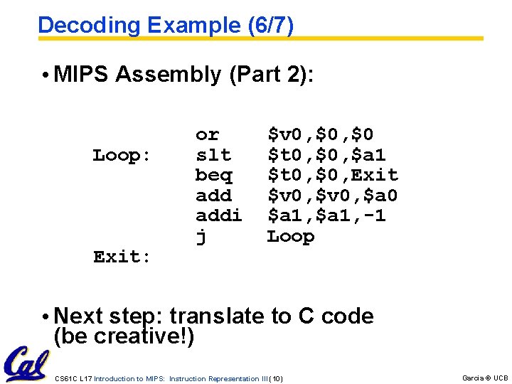 Decoding Example (6/7) • MIPS Assembly (Part 2): Loop: Exit: or slt beq addi