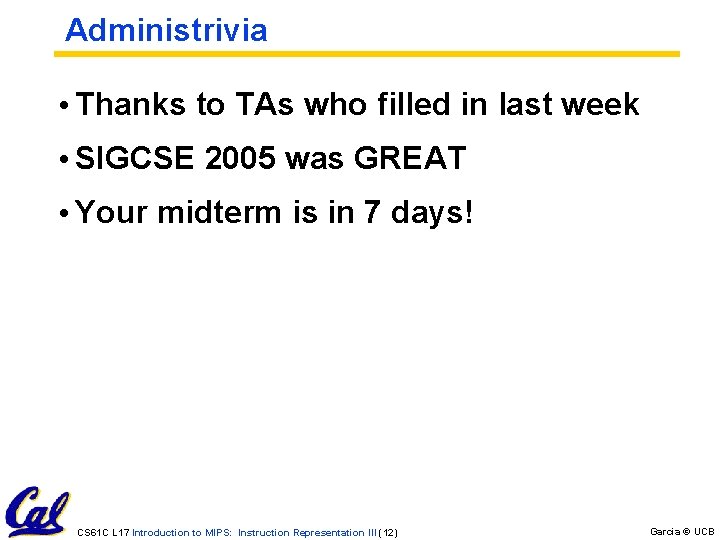 Administrivia • Thanks to TAs who filled in last week • SIGCSE 2005 was