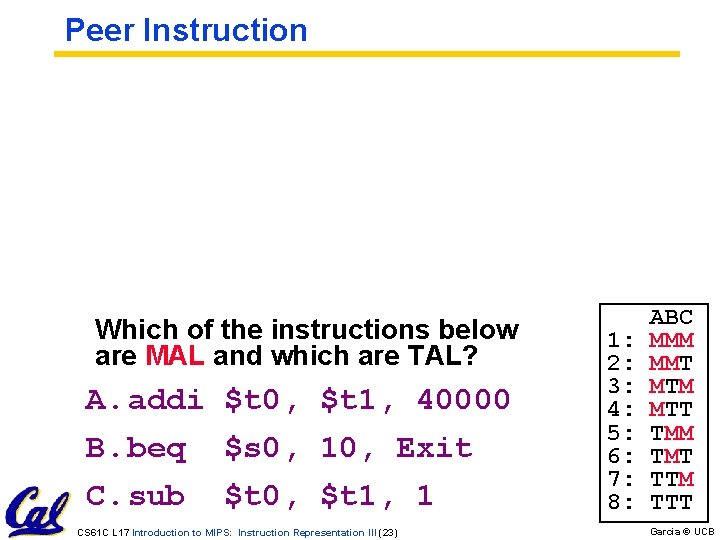 Peer Instruction Which of the instructions below are MAL and which are TAL? A.