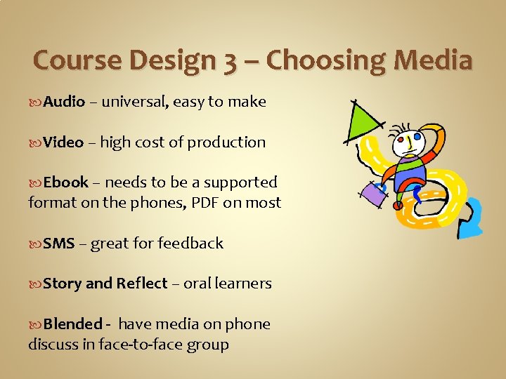 Course Design 3 – Choosing Media Audio – universal, easy to make Video –