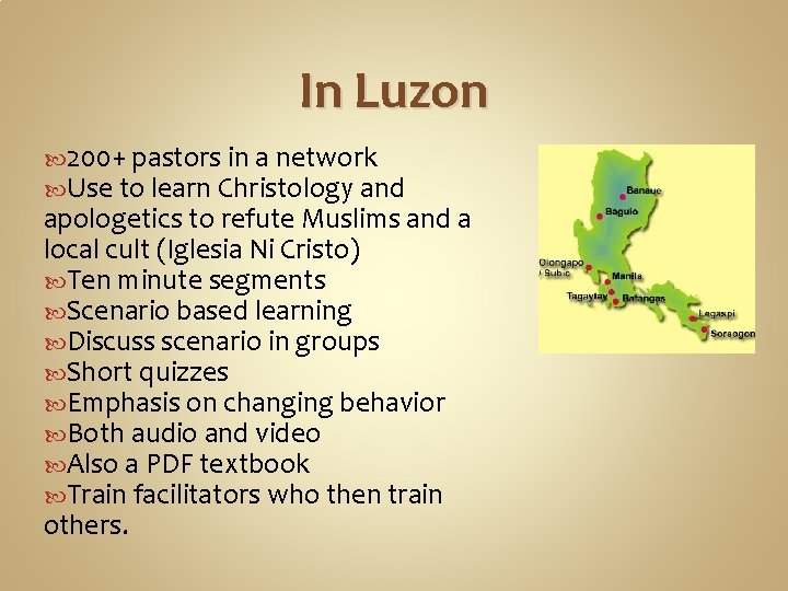 In Luzon 200+ pastors in a network Use to learn Christology and apologetics to