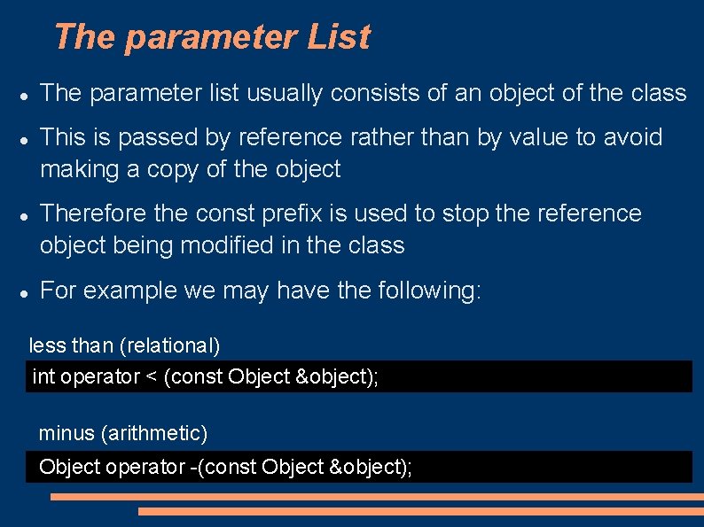 The parameter List The parameter list usually consists of an object of the class