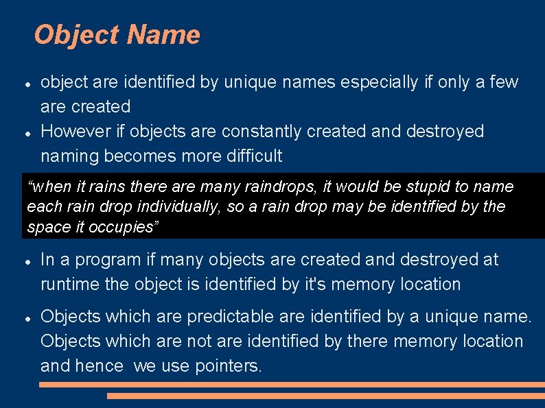 Object Name object are identified by unique names especially if only a few are