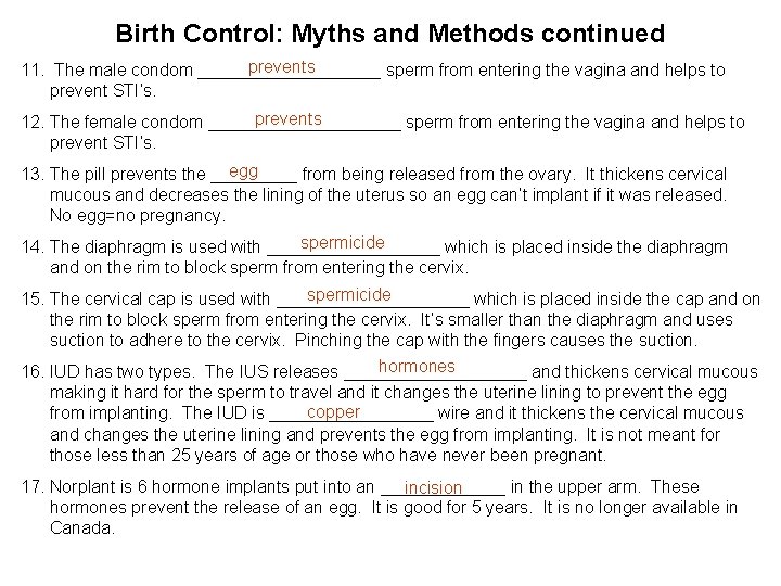 Birth Control: Myths and Methods continued prevents 11. The male condom __________ sperm from