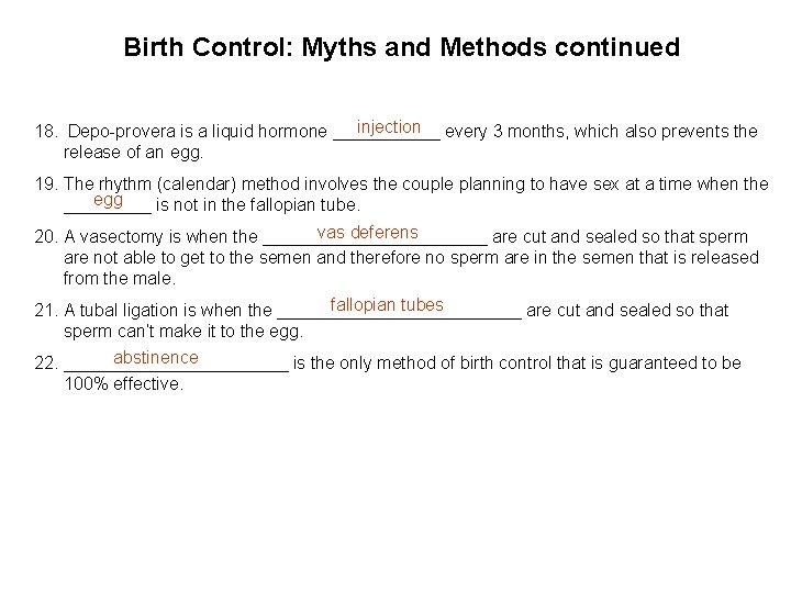 Birth Control: Myths and Methods continued injection every 3 months, which also prevents the