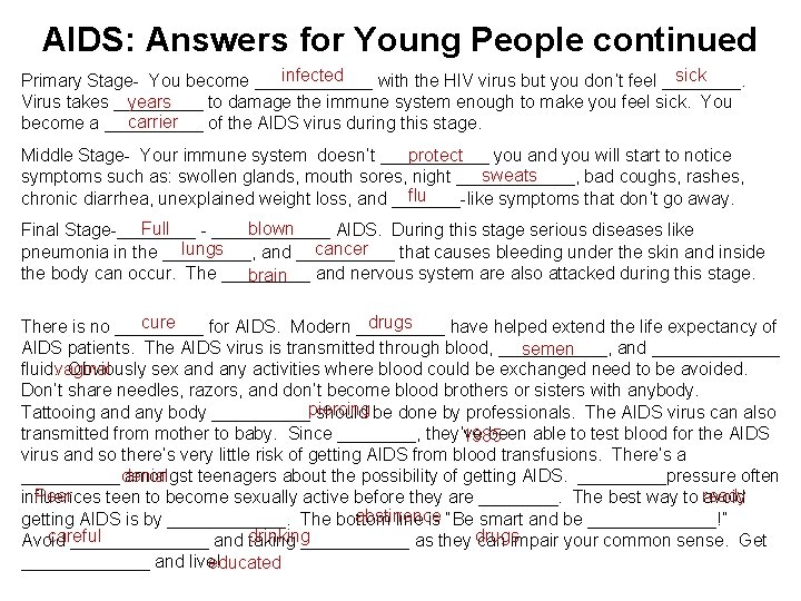 AIDS: Answers for Young People continued infected sick Primary Stage- You become ______ with