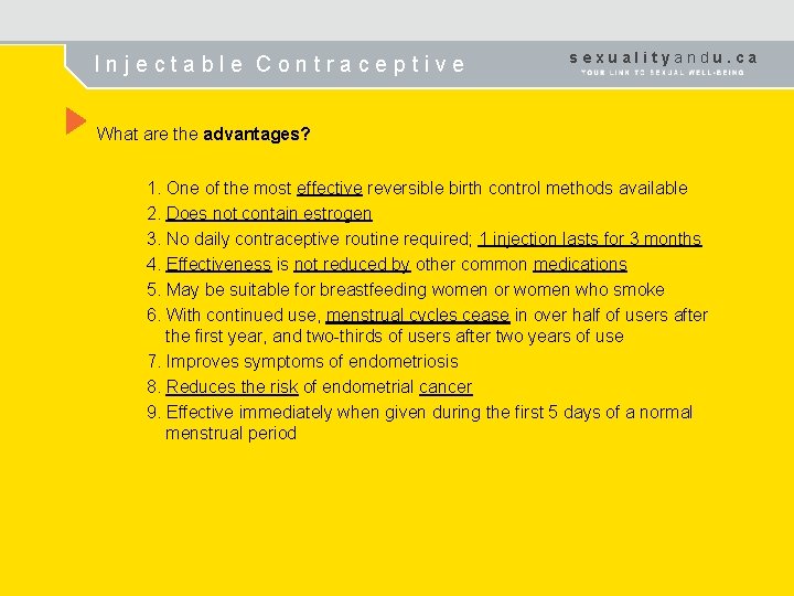 Injectable Contraceptive sexualityandu. ca What are the advantages? 1. One of the most effective