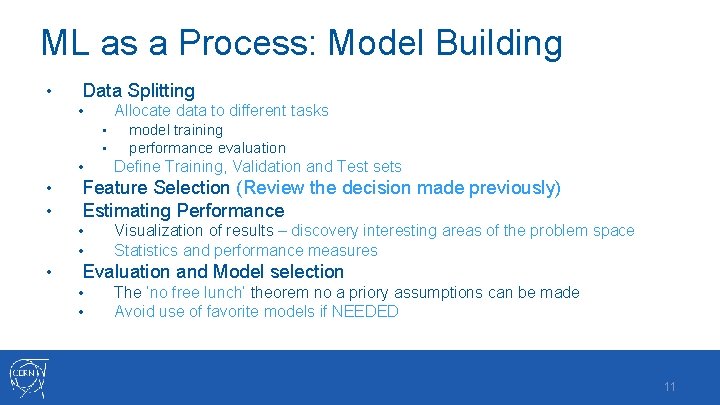 ML as a Process: Model Building • Data Splitting Allocate data to different tasks