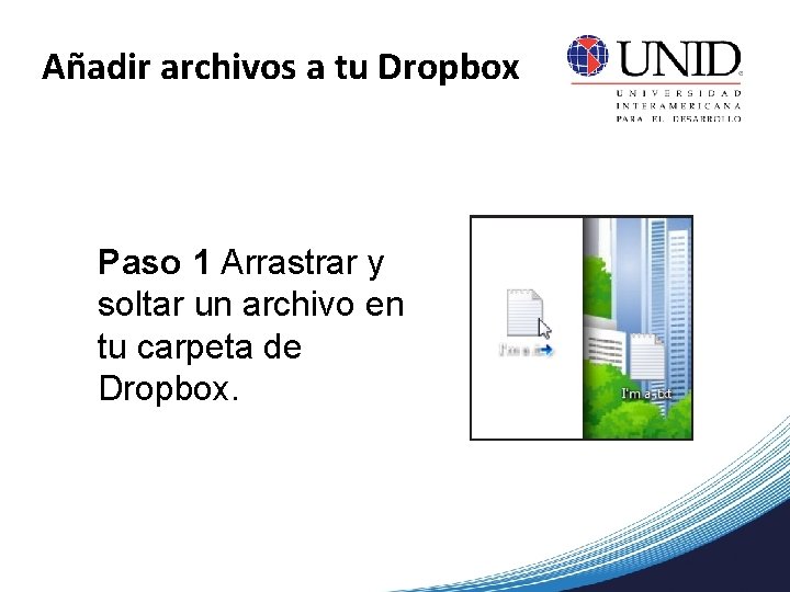 Añadir archivos a tu Dropbox Paso 1 Arrastrar y soltar un archivo en tu