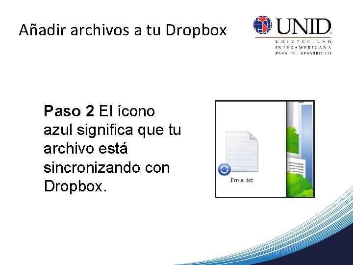 Añadir archivos a tu Dropbox Paso 2 El ícono azul significa que tu archivo