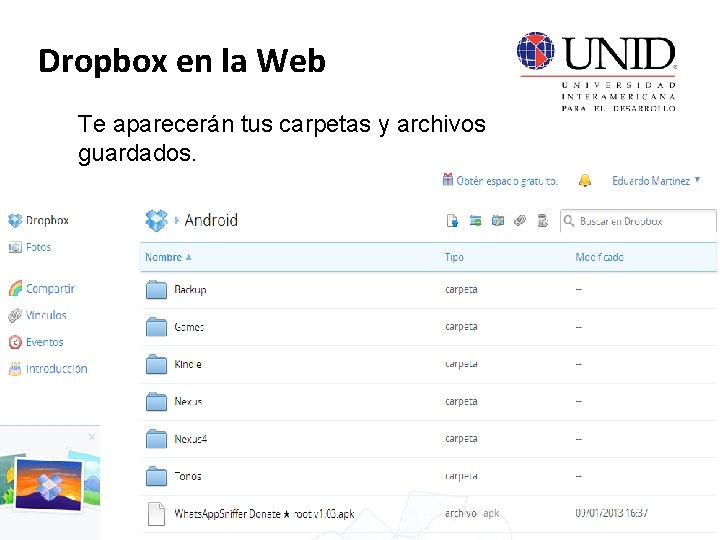 Dropbox en la Web Te aparecerán tus carpetas y archivos guardados. 