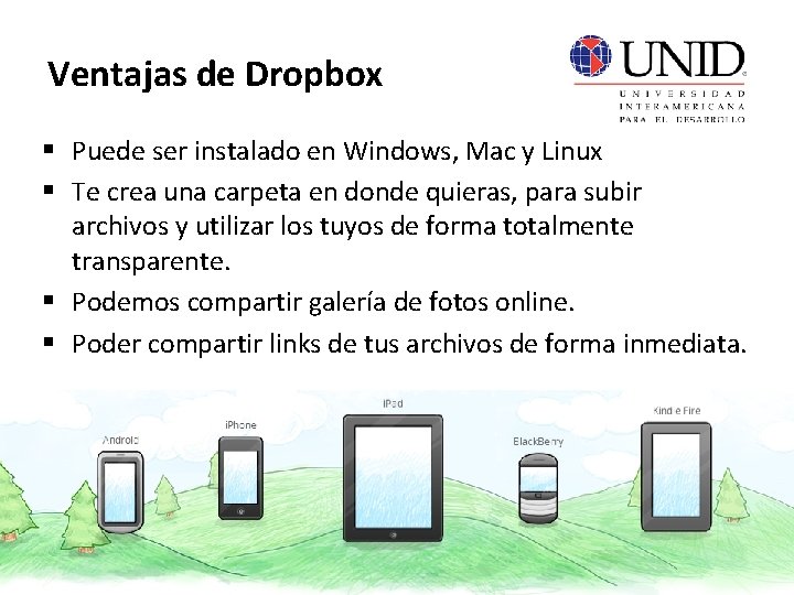 Ventajas de Dropbox § Puede ser instalado en Windows, Mac y Linux § Te