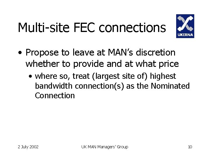 Multi-site FEC connections • Propose to leave at MAN’s discretion whether to provide and