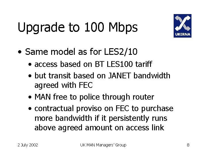 Upgrade to 100 Mbps • Same model as for LES 2/10 • access based