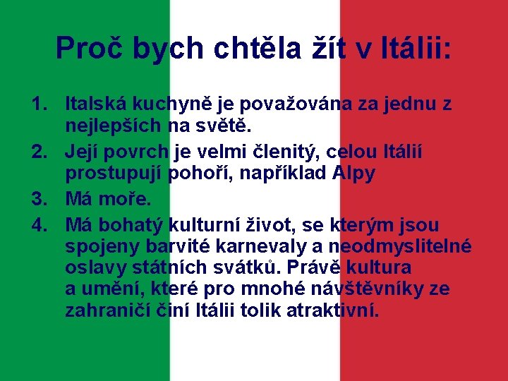 Proč bych chtěla žít v Itálii: 1. Italská kuchyně je považována za jednu z