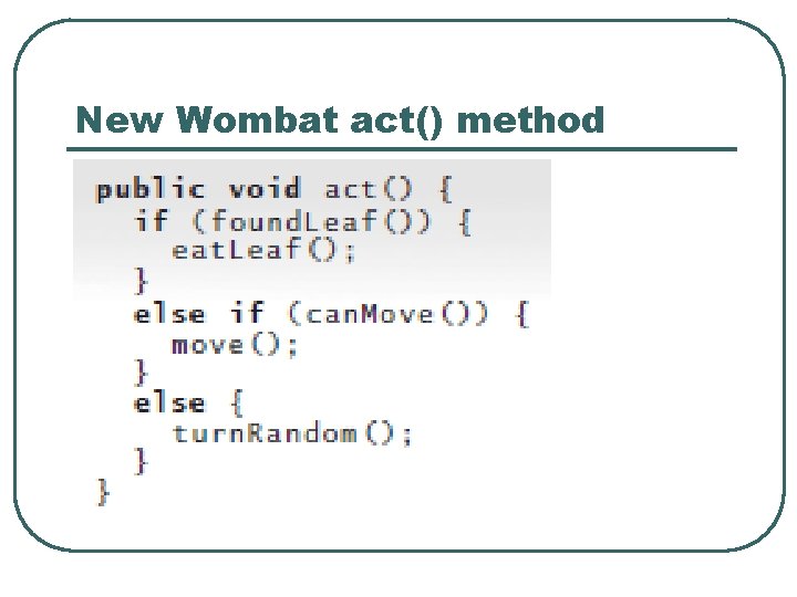 New Wombat act() method New Wombat act() method