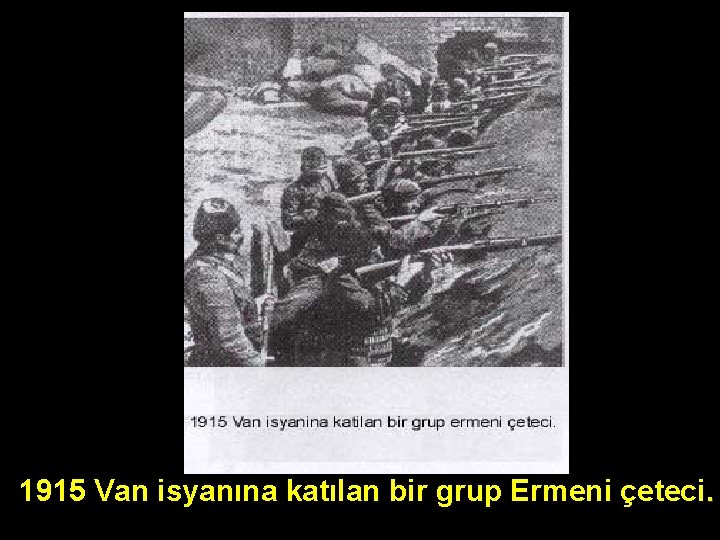 1915 Van isyanına katılan bir grup Ermeni çeteci. 