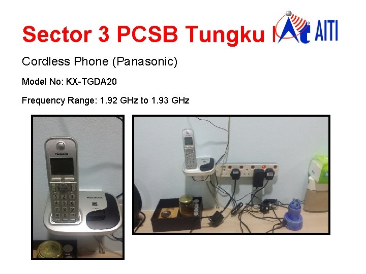 Sector 3 PCSB Tungku Link Cordless Phone (Panasonic) Model No: KX-TGDA 20 Frequency Range: