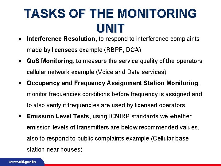 TASKS OF THE MONITORING UNIT § Interference Resolution, to respond to interference complaints made