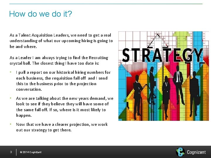 How do we do it? As a Talent Acquisition Leaders, we need to get