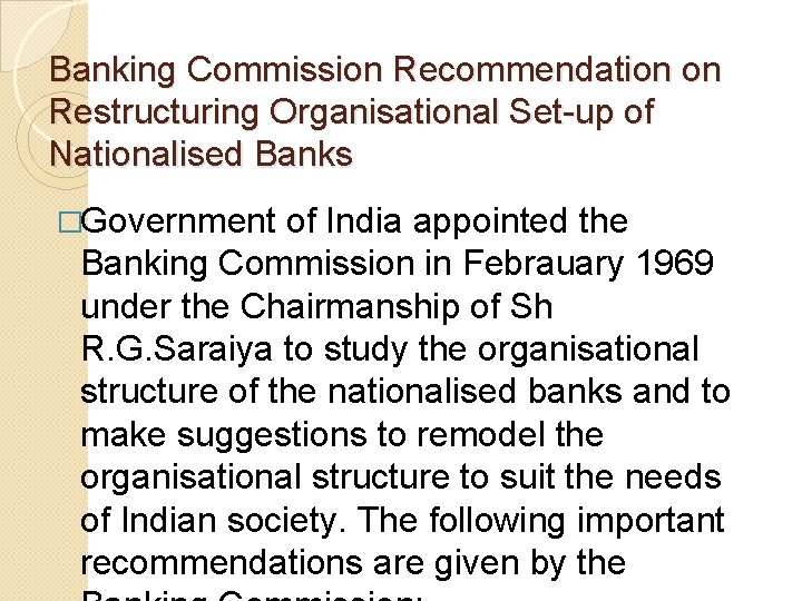 Banking Commission Recommendation on Restructuring Organisational Set-up of Nationalised Banks �Government of India appointed
