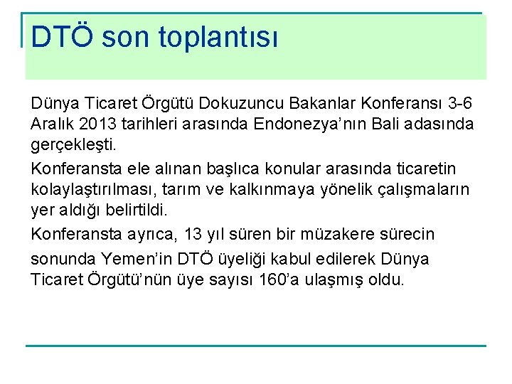 DTÖ son toplantısı Dünya Ticaret Örgütü Dokuzuncu Bakanlar Konferansı 3 -6 Aralık 2013 tarihleri