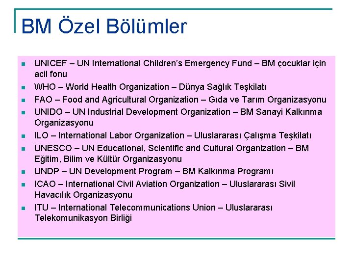 BM Özel Bölümler n n n n n UNICEF – UN International Children’s Emergency