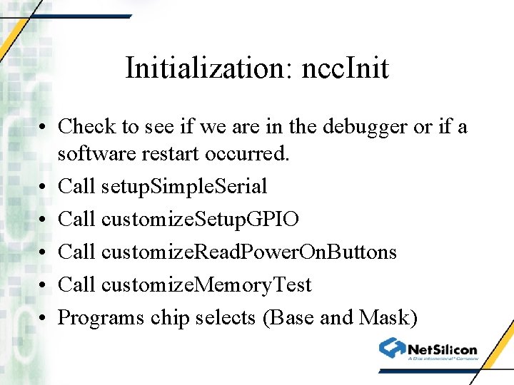 Initialization: ncc. Init • Check to see if we are in the debugger or