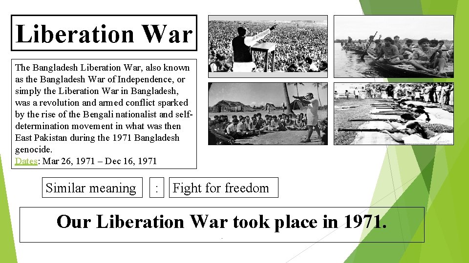 Liberation War The Bangladesh Liberation War, also known as the Bangladesh War of Independence,
