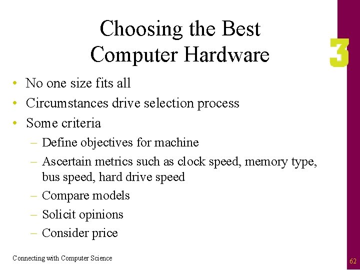 Choosing the Best Computer Hardware • No one size fits all • Circumstances drive