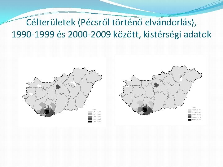 Célterületek (Pécsről történő elvándorlás), 1990 -1999 és 2000 -2009 között, kistérségi adatok 