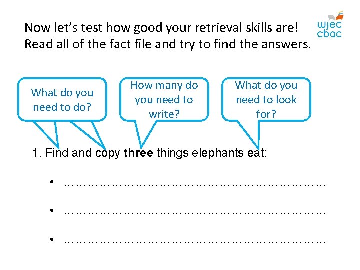 Now let’s test how good your retrieval skills are! Read all of the fact