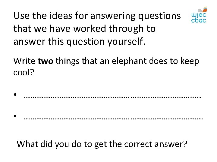 Use the ideas for answering questions that we have worked through to answer this