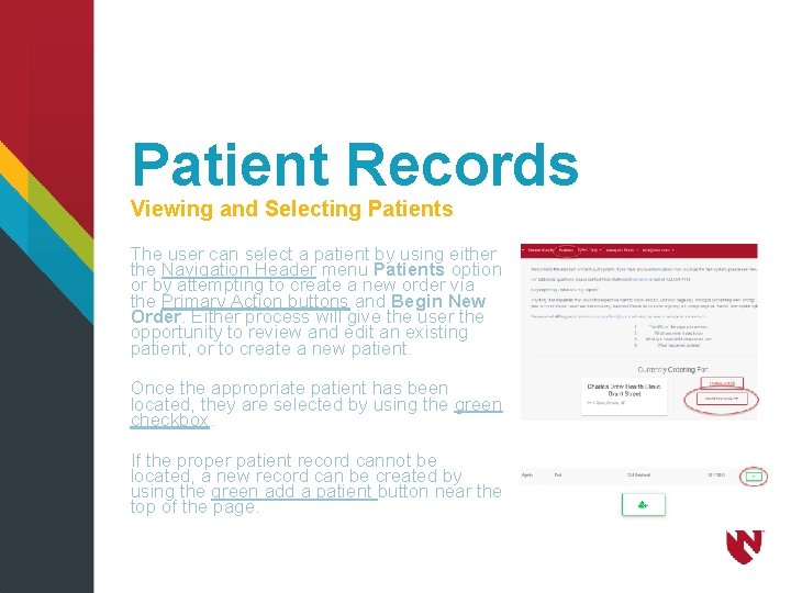 Patient Records Viewing and Selecting Patients The user can select a patient by using