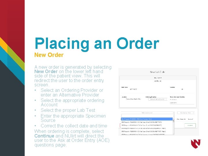 Placing an Order New Order A new order is generated by selecting New Order
