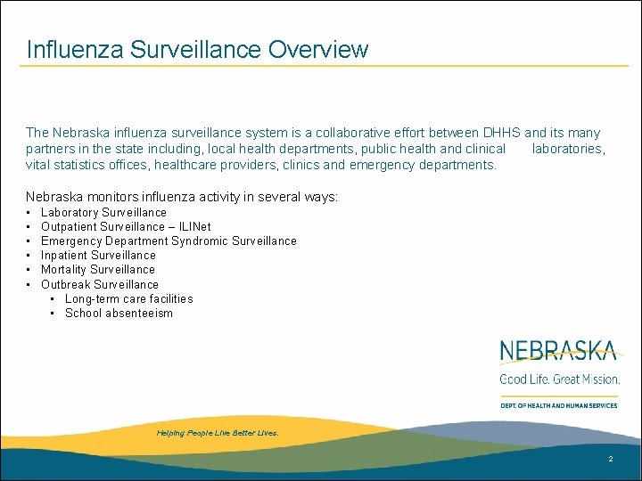Influenza Surveillance Overview The Nebraska influenza surveillance system is a collaborative effort between DHHS