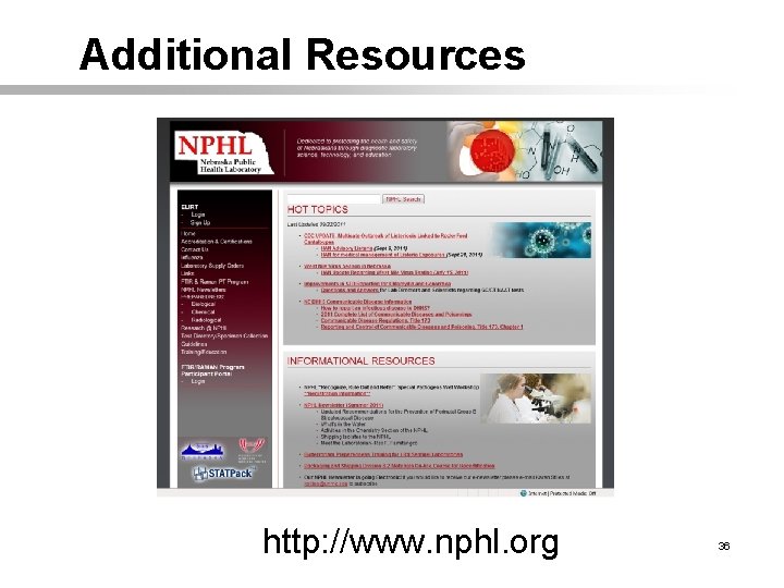 Additional Resources http: //www. nphl. org 36 